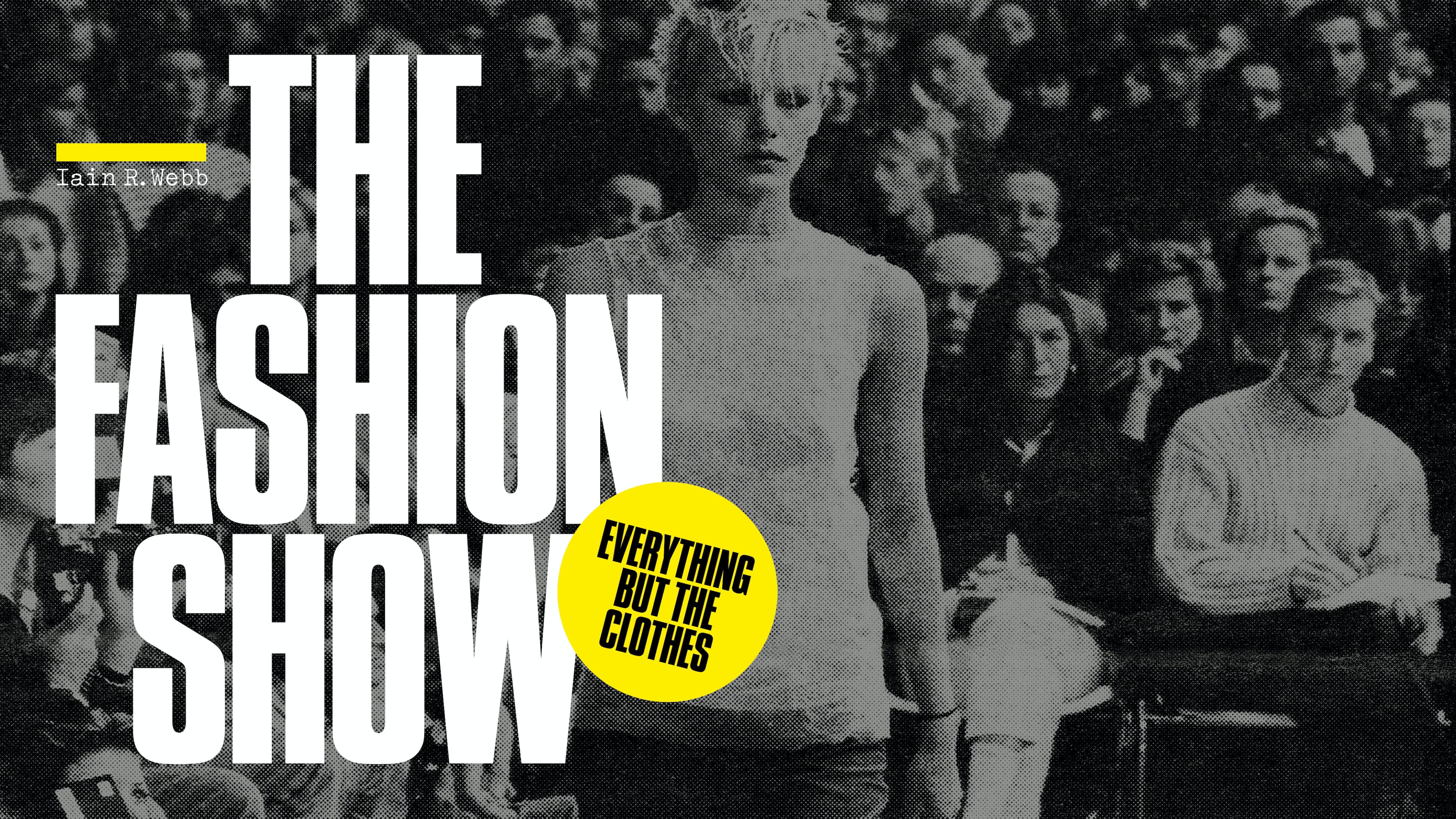 The creative text for The Fashion Show exhibition at V&A Dundee
